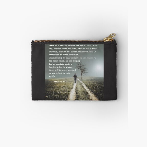 Item preview, Simone Weil quote: There is a reality outside the world, that is to say, outside space and time, outside man's mental universe,  designed and sold by artbleed.