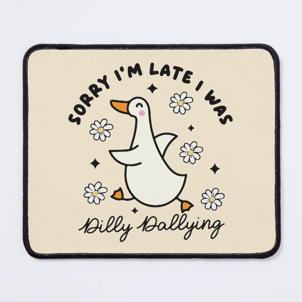Item preview, Sorry i'm late i  was dilly dallying goose designed and sold by BrownHorse90s.