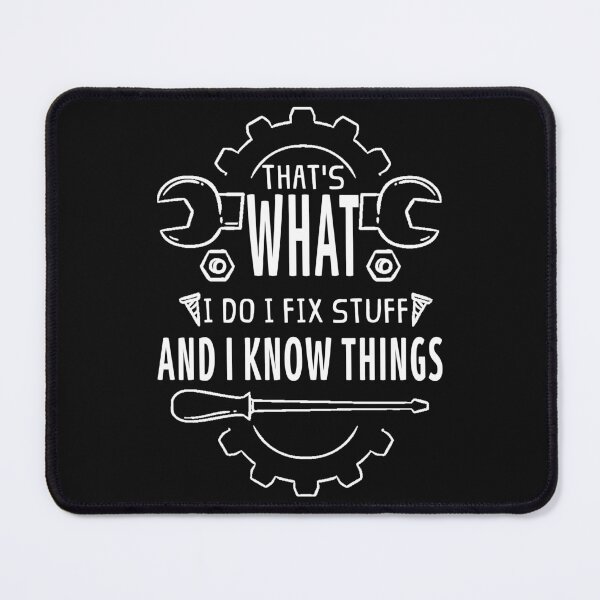 Item preview, Funny Mechanic Quote T-Shirt I Fix Stuff and Know Things designed and sold by LarryMBrown.
