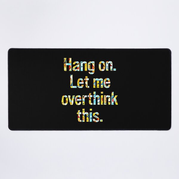 Item preview, Hang On Let Me Overthink This #8 designed and sold by creativerooney.