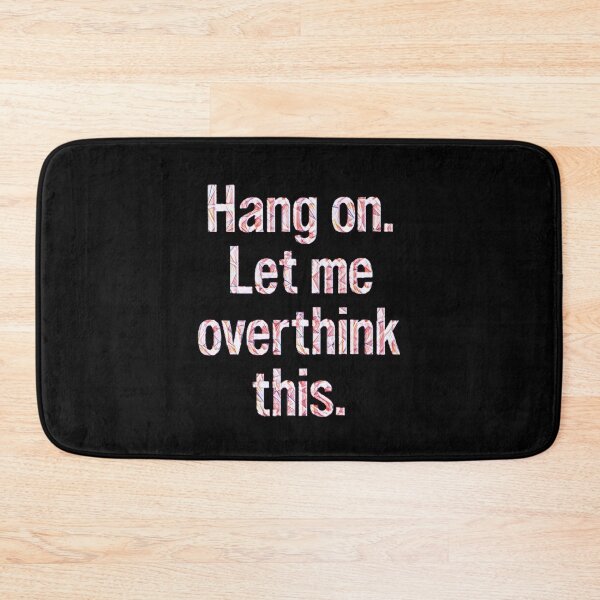 Item preview, Hang On Let Me Overthink This #10 designed and sold by creativerooney.