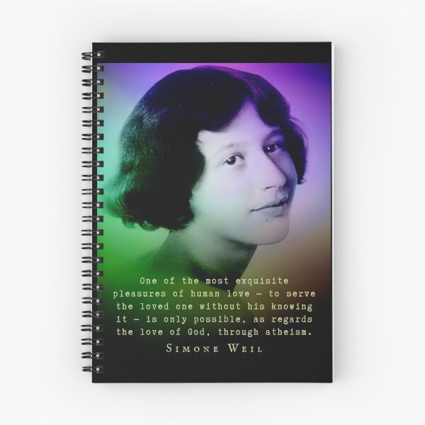Item preview, imone Weil quote: One of the most exquisite pleasures of human love...is only possible, as regards the love of God, through atheism. designed and sold by artbleed.