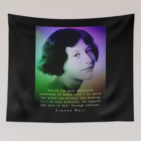 Item preview, imone Weil quote: One of the most exquisite pleasures of human love...is only possible, as regards the love of God, through atheism. designed and sold by artbleed.
