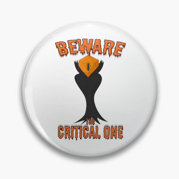 Item preview, Beware the Critical One ( Dungeons and Dragons / DnD Inspired ) designed and sold by Red Jacket Technologies.