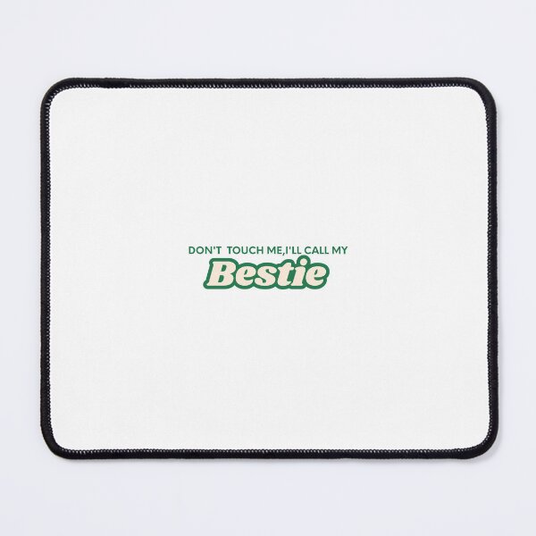 Item preview, Don't Touch Me,I'll Call My Bestie-Funny Friendship Quote designed and sold by HappyMamaS.