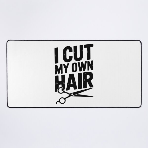 Item preview, I Cut My Own Hair designed and sold by Frank Ring.