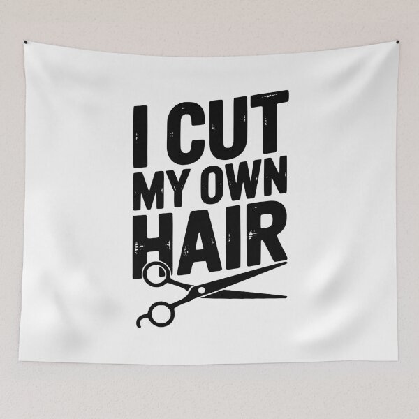 Item preview, I Cut My Own Hair designed and sold by Frank Ring.