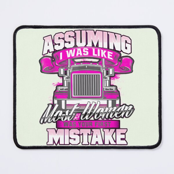Item preview, Assuming I Was Like Most Women Was Your First Mistake Trucker By Merch, Limited Edition, Perfect Gi designed and sold by Donald Howard.