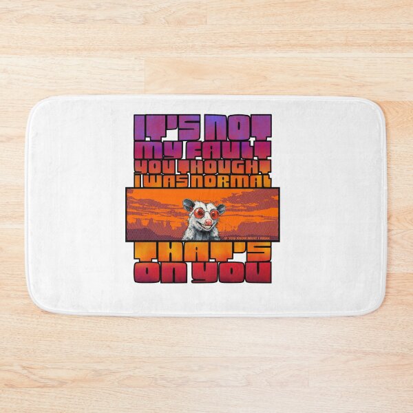 Item preview, It's Not My Fault You Thought I was Normal That's On You, If You Know What I Mean designed and sold by piboom.