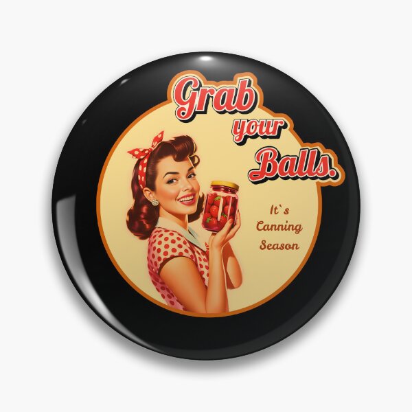 Item preview, Grab Your Balls It’s Canning Season, Pin-Up Girl Retro Canning T-Shirt designed and sold by piboom.