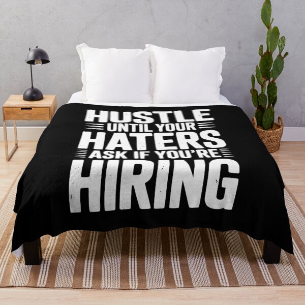 Item preview, Hustle Until Your Haters Ask if You’re Hiring designed and sold by Frank Ring.