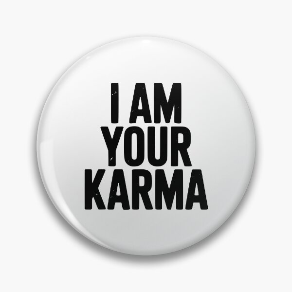 Item preview, I Am Your Karma designed and sold by Frank Ring.