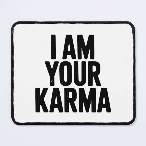 Item preview, I Am Your Karma designed and sold by Frank Ring.