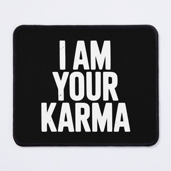 Item preview, I Am Your Karma designed and sold by Frank Ring.