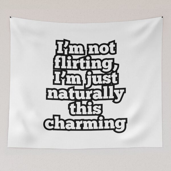 Item preview, Naturally Charming – Funny Flirty Quote Design designed and sold by ArtesioByZaber.