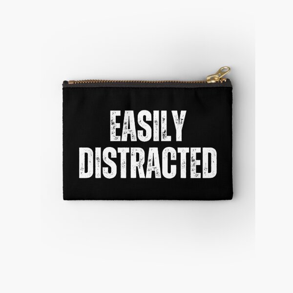Item preview, Easily Distracted | Sarcastic Humor Design by Too Real Co designed and sold by TooRealCo.