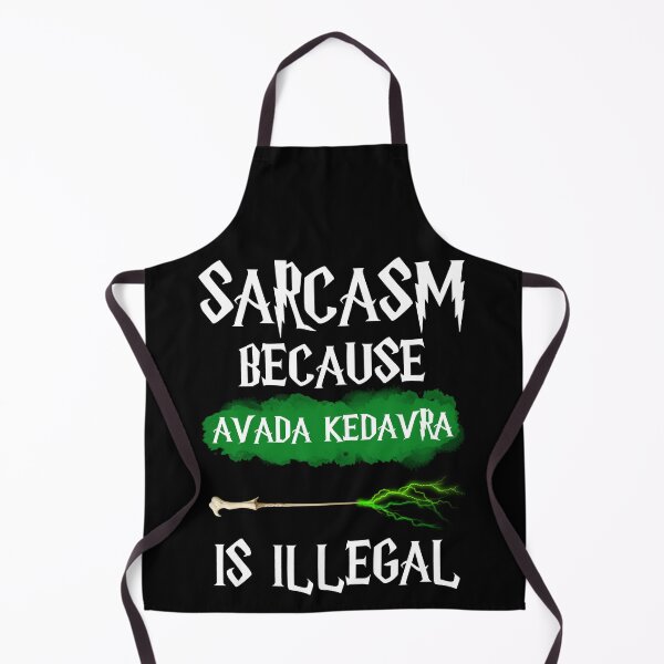 Item preview, Sarcasm Because Avada Kedavra Is Illegal | Funny quote designed and sold by Style District.