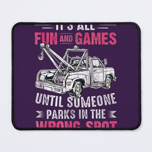 Item preview, Tow Truck Driver Fun & Games Wrong Spot By Merch, Limited Edition, Perfect Gift For You And Friends designed and sold by Madison Leblanc.