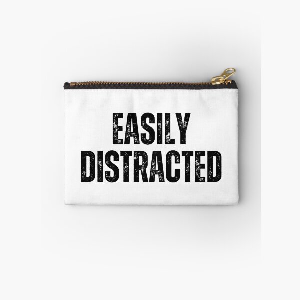 Item preview, Easily Distracted | Sarcastic Humor Design by Too Real Co designed and sold by TooRealCo.