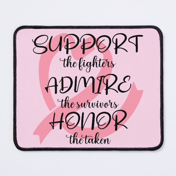 Item preview, Breast Cancer - Support The Fighters, Admire The Survivors, Honor The Taken I designed and sold by Lemon Pepper.