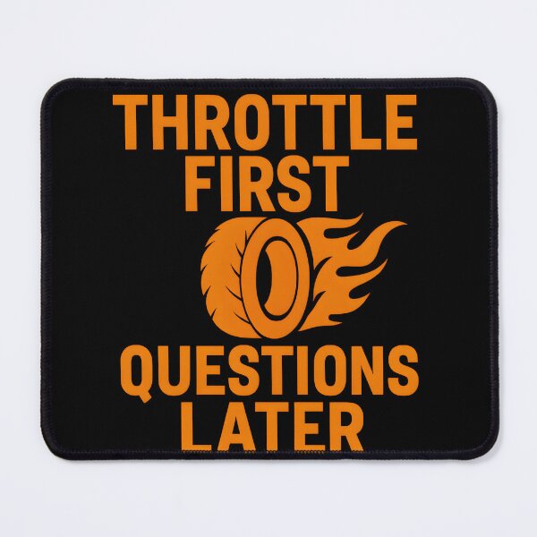 Item preview, Throttle First Questions Later designed and sold by Motorsport Car Gadgets.