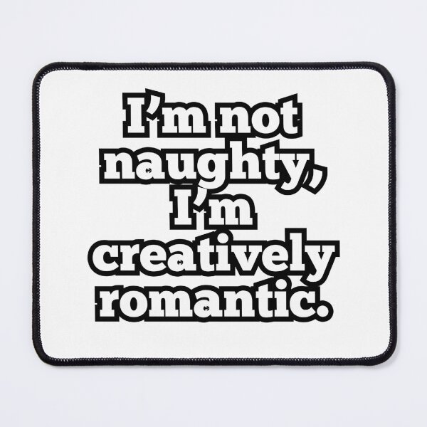 Item preview, Creatively Romantic Funny Quote design designed and sold by ArtesioByZaber.