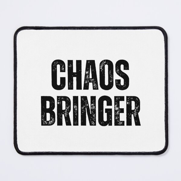 Item preview, Chaos Bringer | Sarcastic Humor Design by Too Real Co designed and sold by TooRealCo.