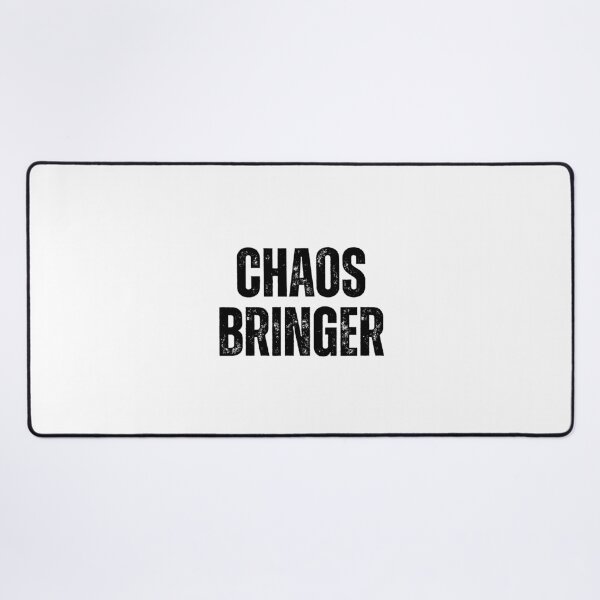 Item preview, Chaos Bringer | Sarcastic Humor Design by Too Real Co designed and sold by TooRealCo.