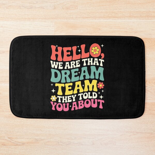 Item preview, Hello We are That Dream Team They Told You About designed and sold by KarimSoCute.