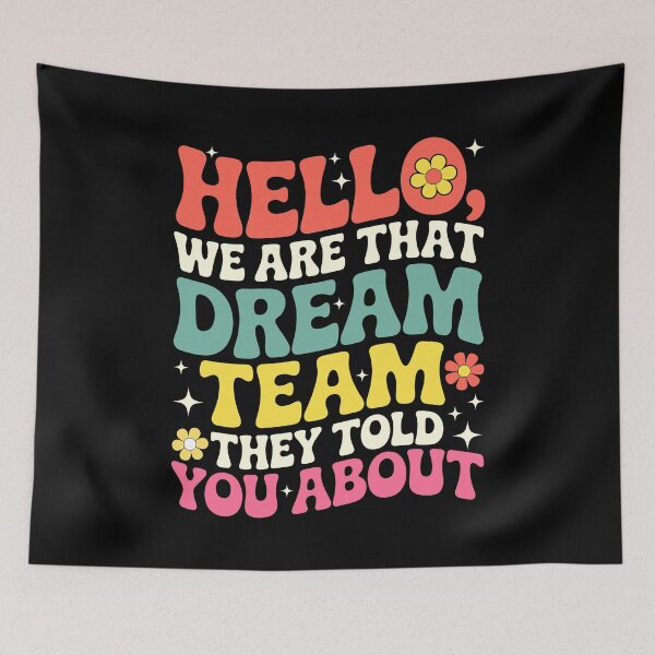 Item preview, Hello We are That Dream Team They Told You About designed and sold by KarimSoCute.