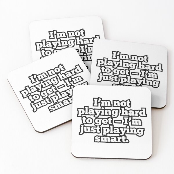 Item preview, Playing Smart Not Hard to Get Funny Quote Tee designed and sold by ArtesioByZaber.