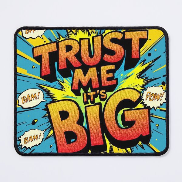Item preview, TRUST ME, IT'S BIG! designed and sold by lucidfrog.