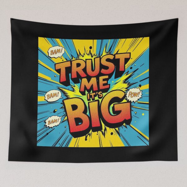 Item preview, TRUST ME, IT'S BIG! designed and sold by lucidfrog.