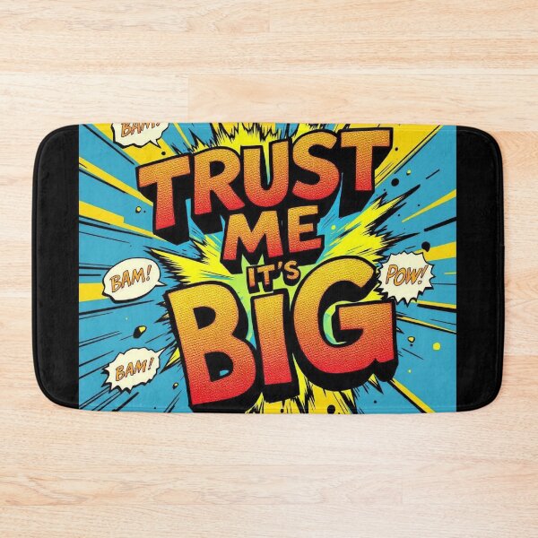 Item preview, TRUST ME, IT'S BIG! designed and sold by lucidfrog.