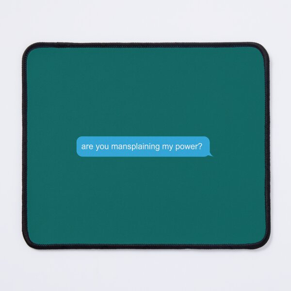 Item preview, are you mansplaining my power designed and sold by urulsuksesyu.