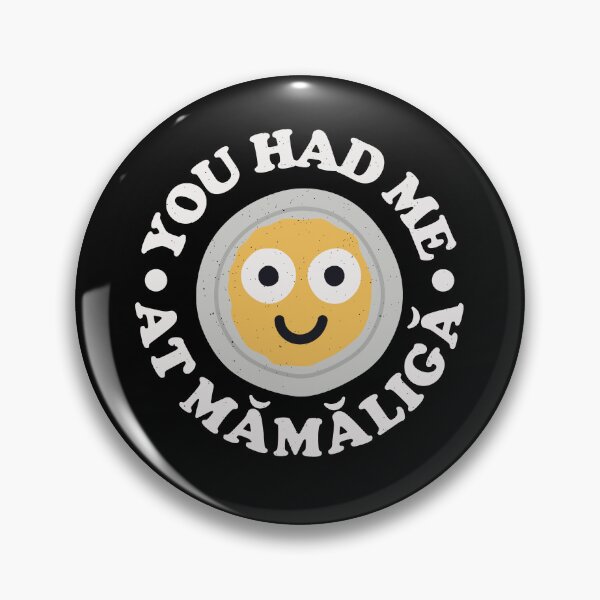 Item preview, You Had Me At Mămăligă - Romanian Mămăligă designed and sold by TomThornton.