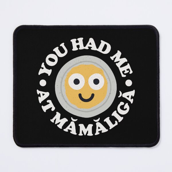 Item preview, You Had Me At Mămăligă - Romanian Mămăligă designed and sold by TomThornton.