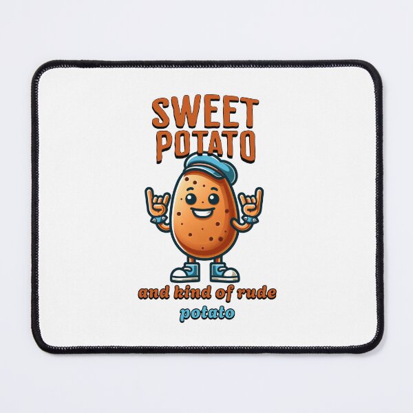 Item preview, Sweet Potato and Kind of Rude Potato designed and sold by PeakMotion.