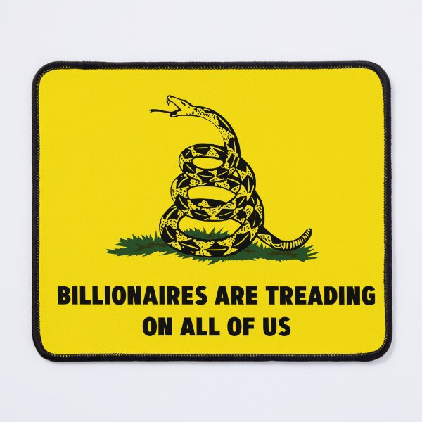Item preview, Billionaires Are Treading On All Of Us designed and sold by kolshi-shop.