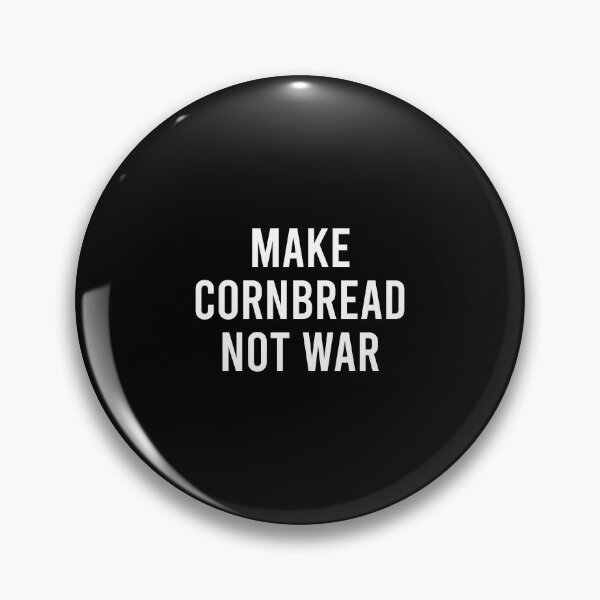 Item preview, Make Cornbread Not War - Funny Cornbread Lover Gift designed and sold by dantixebiana.