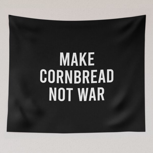 Item preview, Make Cornbread Not War - Funny Cornbread Lover Gift designed and sold by dantixebiana.