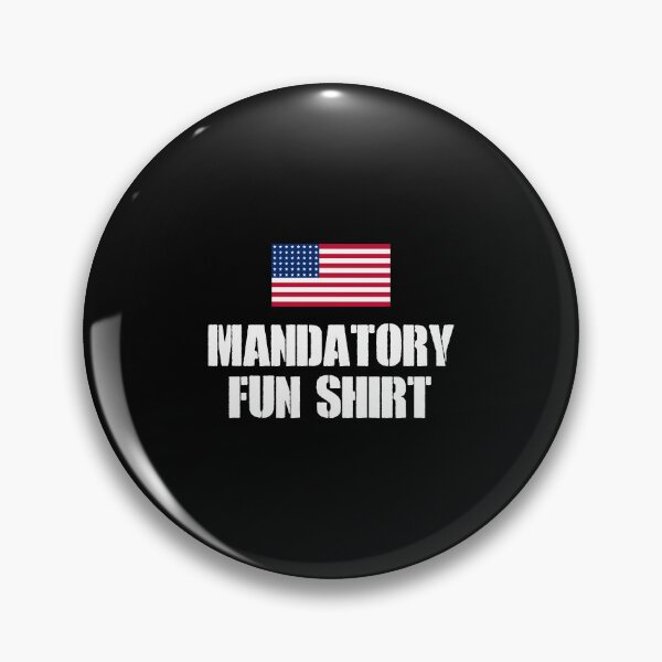Item preview, Mandatory Fun Shirt - Funny Military Mandatory Quote designed and sold by dantixebiana.