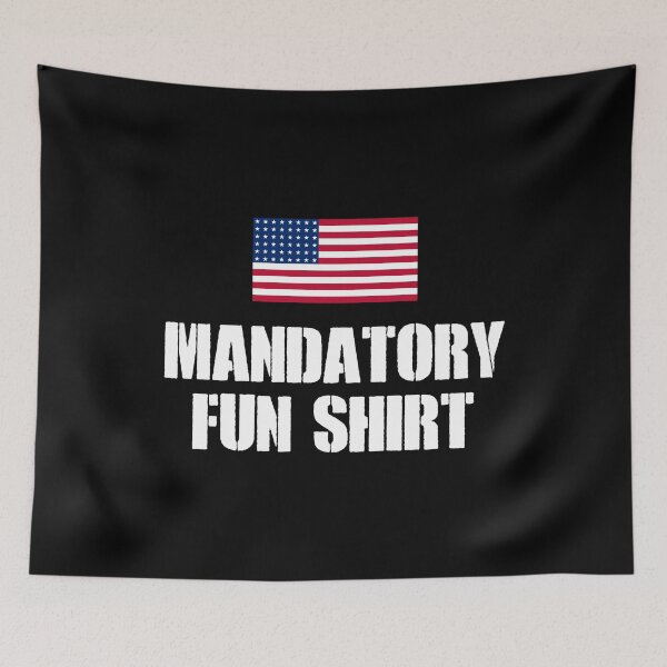Item preview, Mandatory Fun Shirt - Funny Military Mandatory Quote designed and sold by dantixebiana.