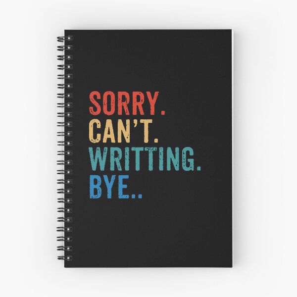 Item preview, Sorry. Can't. Writting. Bye - Funny Writing Author Gift designed and sold by dantixebiana.