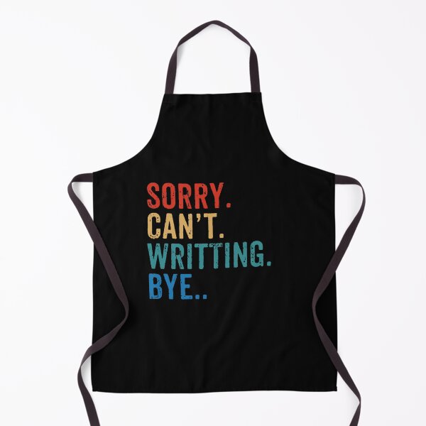 Item preview, Sorry. Can't. Writting. Bye - Funny Writing Author Gift designed and sold by dantixebiana.