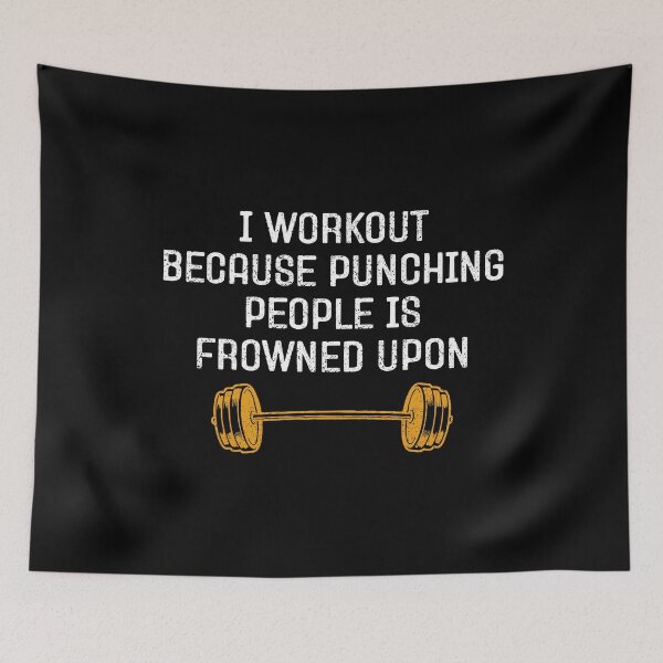 Item preview, I Workout Because Punching People Is Frowned Upon - Sarcasm Funny Workout Gym Humor designed and sold by dantixebiana.
