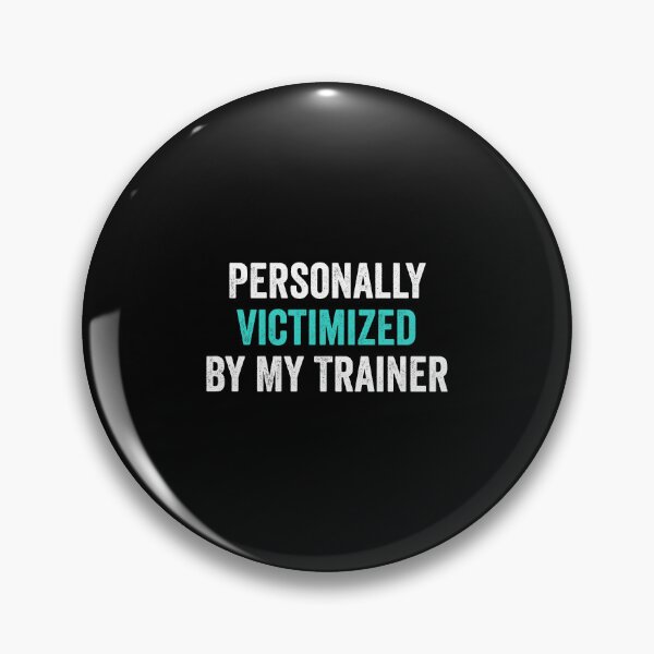Item preview, Personally Victimized By My Trainer - Funny Gym Workout Humor designed and sold by dantixebiana.