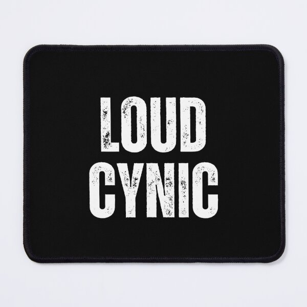 Item preview, Loud Cynic | Sarcastic Humor Design by Too Real Co designed and sold by TooRealCo.