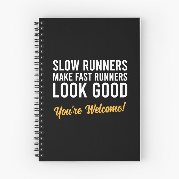 Item preview, Slow Runners make fast Runners Look Good - Funny Running Joke designed and sold by dantixebiana.