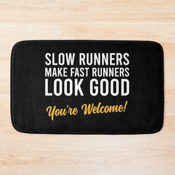 Item preview, Slow Runners make fast Runners Look Good - Funny Running Joke designed and sold by dantixebiana.